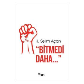 Bitmedi Daha H. Selim Açan Sel Yayıncılık