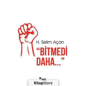 Bitmedi Daha H. Selim Açan Sel Yayıncılık