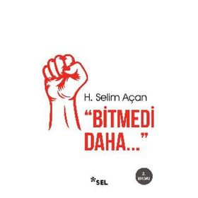 Bitmedi Daha H. Selim Açan Sel Yayıncılık