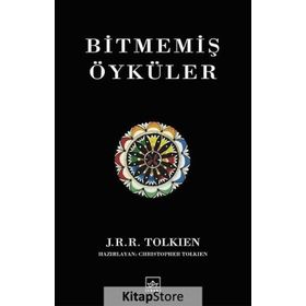 BİTMEMİŞ ÖYKÜLER - JOHN RONALD REUEL TOLKIEN
