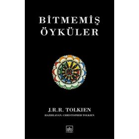 BİTMEMİŞ ÖYKÜLER - JOHN RONALD REUEL TOLKIEN