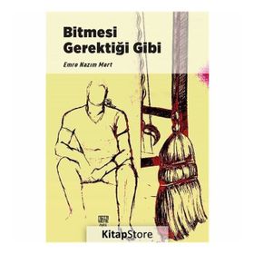 Bitmesi Gerektiği Gibi / Emre Nazım Mert / Notabene Yayınları