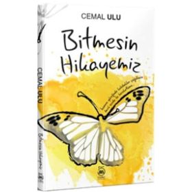 Bitmesin Hikayemiz / Cemal Ulu