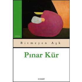BITMEYEN AŞK ÖZEL BASKI - PINAR KÜR
