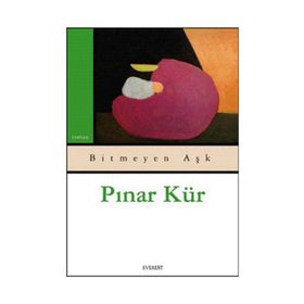 BITMEYEN AŞK - PINAR KÜR