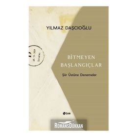 Bitmeyen Başlangıçlar - Yılmaz Daşcıoğlu