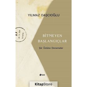 Bitmeyen Başlangıçlar - Yılmaz Daşcıoğlu