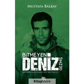 Bitmeyen Deniz Gezmiş - Mücadelesi İdamı Ölümsüzlüğü - Mustafa Balbay