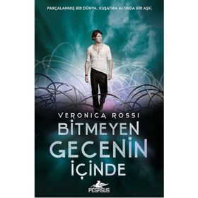 Bitmeyen Gecenin İçinde - Veronica Rossi