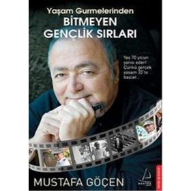 BITMEYEN GENÇLİK SIRLARI - MUSTAFA GÖÇEN