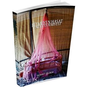 Bitmeyen Hasat - Servet Dilber