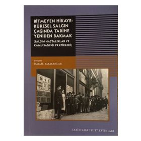 Bitmeyen Hikaye: Küresel Salgın Çağında Tarihe Yeniden Bakmak - Tarih Vakfı Yurt Yayınları