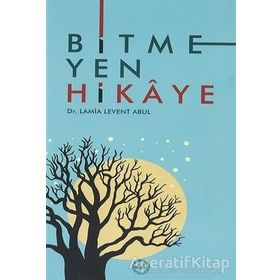 Bitmeyen Hikaye - Lamia Levent Abul