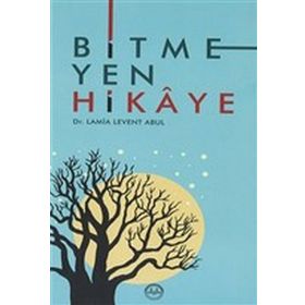Bitmeyen Hikaye - Lamia Levent Abul