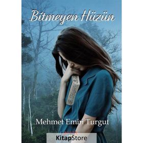 Bitmeyen Hüzün - Mehmet Emin Turgut