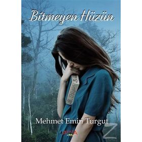 Bitmeyen Hüzün - Mehmet Emin Turgut