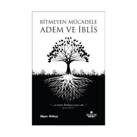 Bitmeyen Mücadele - Adem ve İblis