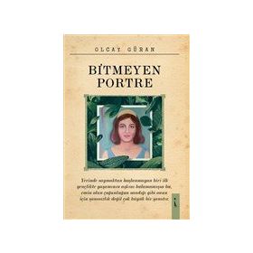 Bitmeyen Portre - Olcay Güran
