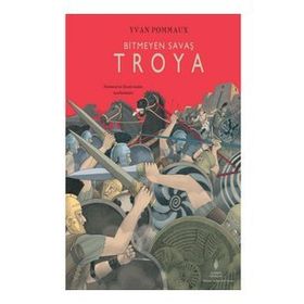 Bitmeyen Savaş Troya Ciltli Yvan Pommaux