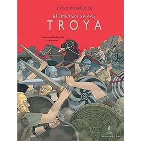 Bitmeyen Savaş Troya Ciltli Yvan Pommaux