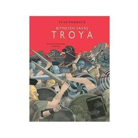 Bitmeyen Savaş Troya Ciltli Yvan Pommaux