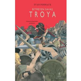 Bitmeyen Savaş Troya Ciltli Yvan Pommaux