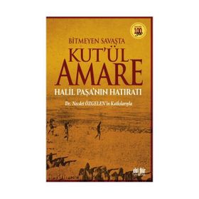 Bitmeyen Savaşta Kut’ül Amare - Eyyüp Bostancı