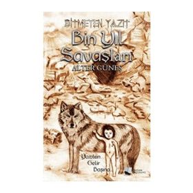 Bitmeyen Yazıt Bin Yıl Savaşları - Alter Güneş