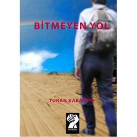 BITMEYEN YOL - TURAN KARATEPE