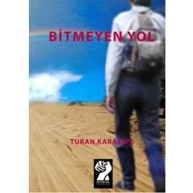 BITMEYEN YOL - TURAN KARATEPE