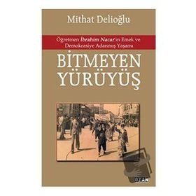 Bitmeyen Yürüyüş - Mithat Delioğlu