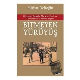 Bitmeyen Yürüyüş - Mithat Delioğlu