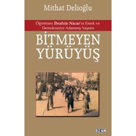 Bitmeyen Yürüyüş - Mithat Delioğlu