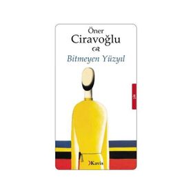 Bitmeyen Yüzyıl - Öner Ciravoğlu
