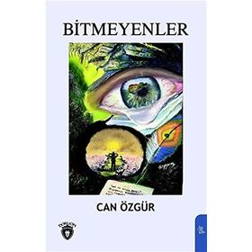 Bitmeyenler - Can Özgür