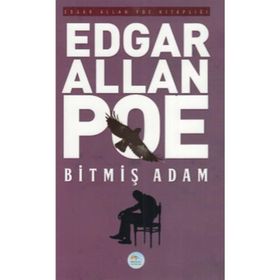 Bitmiş Adam - Edgar Allan Poe
