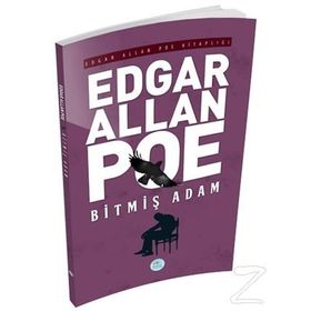 Bitmiş Adam - Edgar Allan Poe