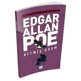 Bitmiş Adam - Edgar Allan Poe