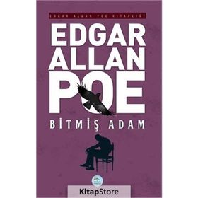 Bitmiş Adam - Edgar Allan Poe