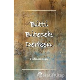 Bitti Bitecek Derken - Metin Kaplan