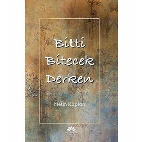 Bitti Bitecek Derken - Metin Kaplan