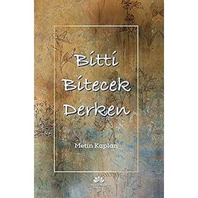 Bitti Bitecek Derken - Metin Kaplan