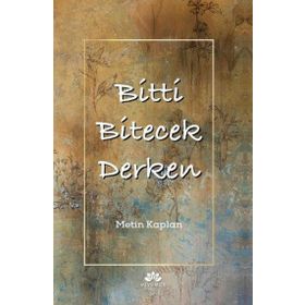 Bitti Bitecek Derken - Metin Kaplan