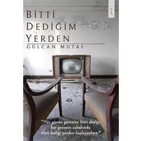 Bitti Dediğim Yerden - Gülcan Mutaf