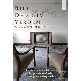 Bitti Dediğim Yerden - Gülcan Mutaf