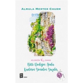Bitti Dediğin Anda Kaderin Yeniden Yazılır - Almula Merter Churm