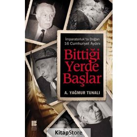 Bittiği Yerde Başlar - A. Yağmur Tunalı