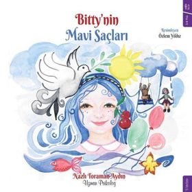 Bitty'nin Mavi Saçları - Nazlı Toraman Aydın