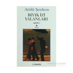 BIYIK İZİ YALANLARI - ATTILÂ ŞENKON