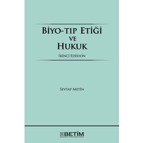 BIYO-TIP ETİĞİ VE HUKUK - SEVTAP METIN